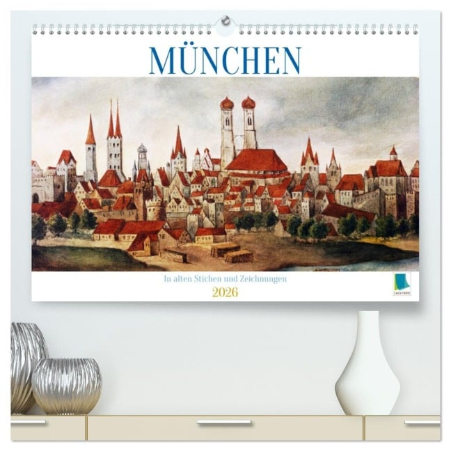 München: In alten Stichen und Zeichnungen (hochwertiger Premium Wandkalender 2026 DIN A2 quer), Kunstdruck in Hochglanz - Calvendo Calvendo