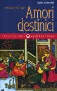 Cover-Bild zum Titel 'Iniziazione agli amori destinici' von 'Paolo Crimaldi'