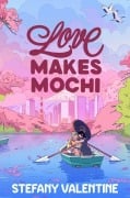 Cover-Bild zum Titel 'Love Makes Mochi' von 'Stefany Valentine'