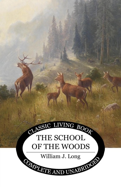 The School of the Woods - William J Long