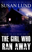 Cover-Bild zum Titel 'The Girl Who Ran Away (The Girl Who Ran Series, #1)' von 'Susan Lund'
