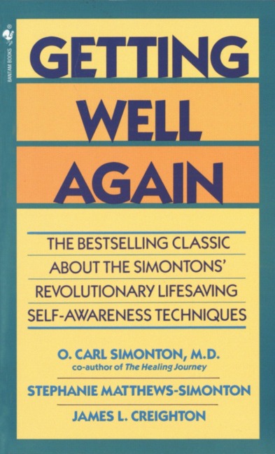 Getting Well Again - O Carl Simonton, James Creighton, Stephanie Matthews Simonton