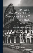 Cover-Bild zum Titel 'Histoire Raisonnée Des Discours De M. T. Cicéron' von ''