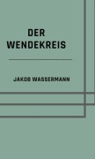 Cover-Bild zum Titel 'Der Wendekreis' von 'Jakob Wassermann'