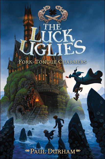 The Luck Uglies: Fork-Tongue Charmers - Paul Durham
