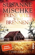Cover-Bild zum Titel 'Deine Welt wird brennen' von 'Susanne Mischke'