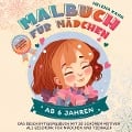 Malbuch für Mädchen ab 6 Jahren - Helena Kahn