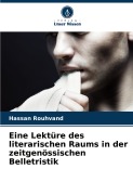Cover-Bild zum Titel 'Eine Lektüre des literarischen Raums in der zeitgenössischen Belletristik' von 'Hassan Rouhvand'