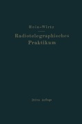 Cover-Bild zum Titel 'Radiotelegraphisches Praktikum' von 'H. Rein, K. Wirtz'
