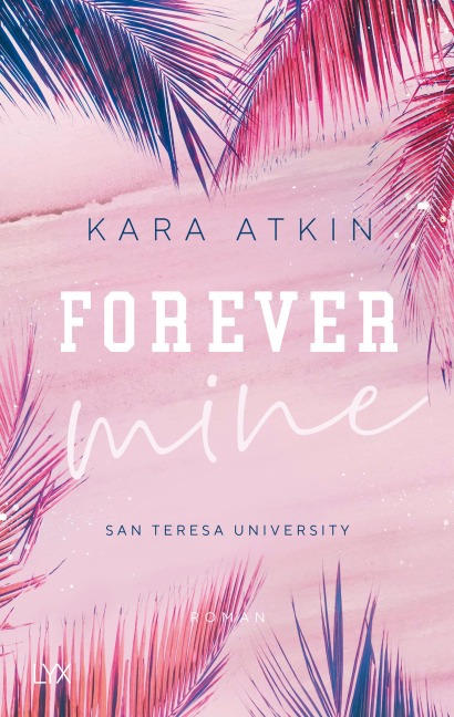 Forever Mine - San Teresa University - Kara Atkin