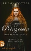 Cover-Bild zum Titel 'Das Geheimnis der Prinzessin von Schottland' von 'Jeremy Potter'