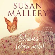Cover-Bild zum Titel 'Schönes Leben noch! (ungekürzt)' von 'Susan Mallery'