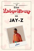 Eine Liebeserklärung an Jay-Z - Leon Huber