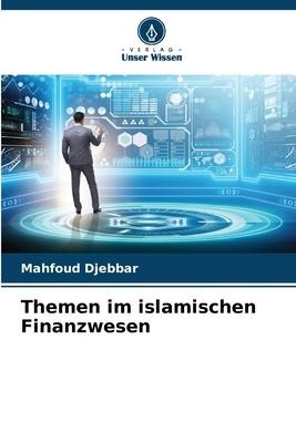 Themen im islamischen Finanzwesen - Mahfoud Djebbar