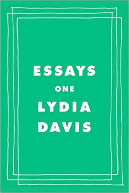 Essays One - Lydia Davis