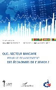 Cover-Bild zum Titel 'Quel secteur bancaire pour le financement des économies de l'UEMOA ?' von 'Sogué Diarisso, Ibrahima Thione Diop, Ahmadou Aly Mbaye'
