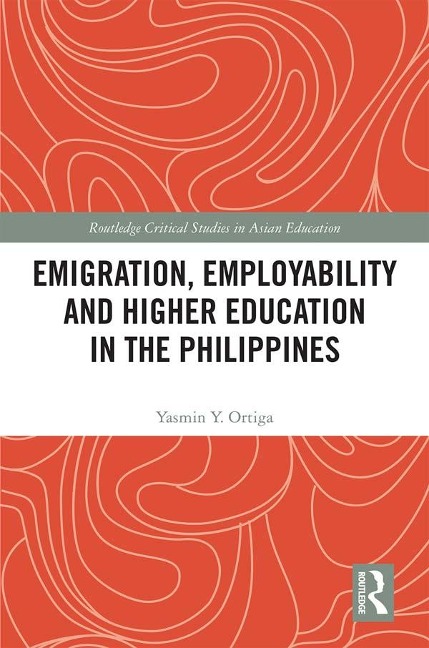 Emigration, Employability and Higher Education in the Philippines - Yasmin Ortiga