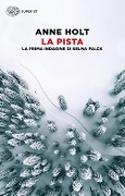 La pista. La prima indagine di Selma Falck - Anne Holt