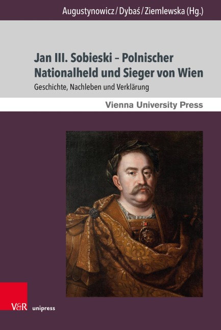 Jan III. Sobieski - Polnischer Nationalheld und Sieger von Wien - 