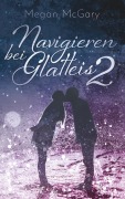 Cover-Bild zum Titel 'Navigieren bei Glatteis 2' von 'Megan McGary'