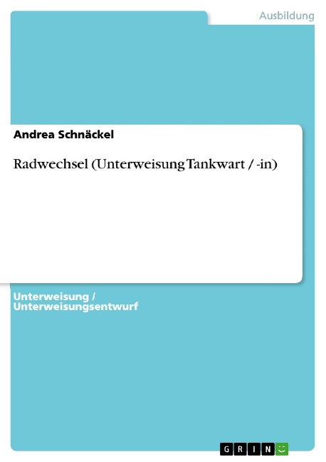 Radwechsel (Unterweisung Tankwart / -in) - Andrea Schnäckel