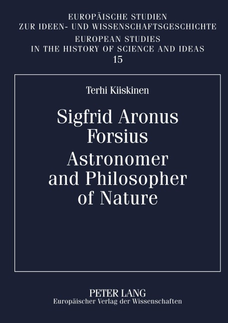 Sigfrid Aronus Forsius. Astronomer and Philosopher of Nature - Terhi Kiiskinen