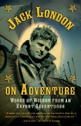 Cover-Bild zum Titel 'Jack London on Adventure' von 'Jack London'