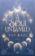 Cover-Bild zum Titel 'A Soul Untamed' von 'Yvy Kazi'