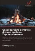 Cover-Bild zum Titel 'Gospodarstwa domowe i drewno opa¿owe Zapotrzebowanie' von 'Anthony Egeru'