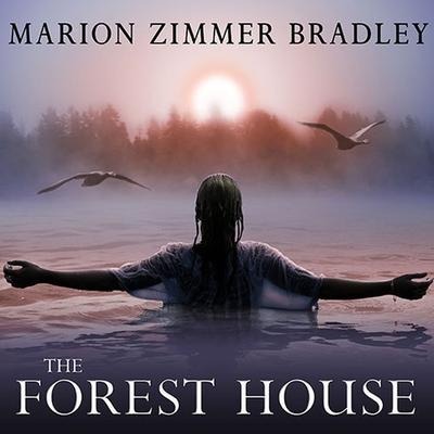 The Forest House Lib/E - Marion Zimmer Bradley