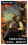 Cover-Bild zum Titel 'Emile Zola: Nana - Roman' von 'Emile Zola'