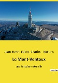 Le Mont-Ventoux - Jean-Henri Fabre, Charles Martins