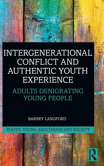 Intergenerational Conflict and Authentic Youth Experience - Barney Langford