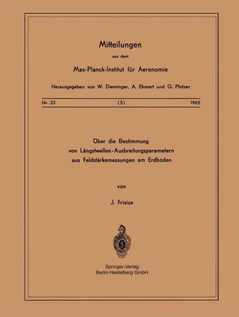 Über die Bestimmung von Längstwellen-Ausbreitungsparametern aus Feldstärkemessungen am Erdboden - Joachim Frisius