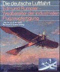 Edmund Rumpler, Wegbereiter der industriellen Flugzeugfertigung - Jörg Armin Kranzhoff