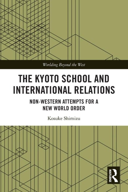 The Kyoto School and International Relations - Kosuke Shimizu