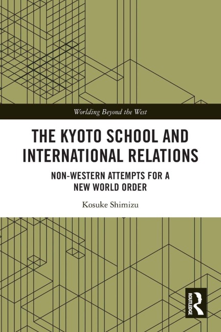 The Kyoto School and International Relations - Kosuke Shimizu