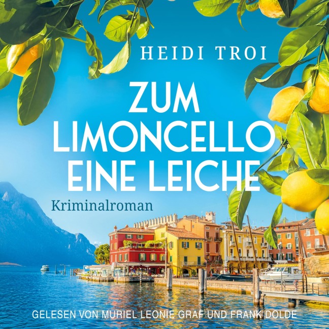 Zum Limoncello eine Leiche - Heidi Troi