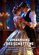 Umarmung des Schattens: Eine fesselnde viktorianische Romanze voller Geheimnisse, Erlösung und verbotener Liebe - Victoria Ashworth