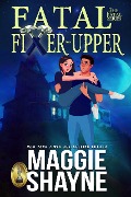 Fatal Fixer Upper - Maggie Shayne