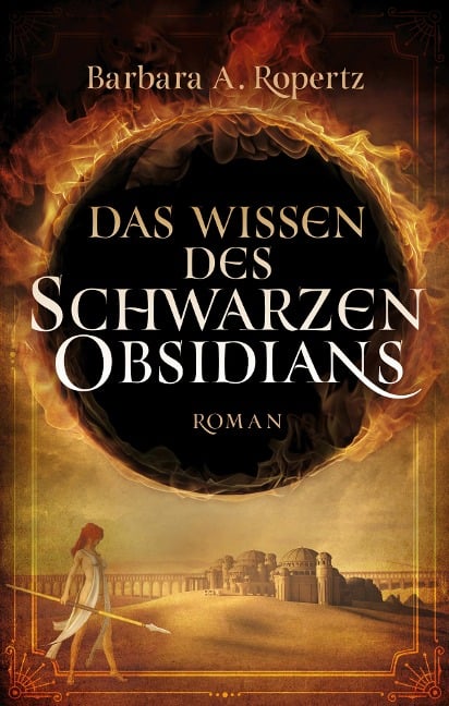 Das Wissen des schwarzen Obsidians - Barbara A. Ropertz