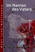 Im Namen des Vaters - Kurt Jahn-Nottebohm