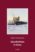 Cover-Bild zum Titel 'Geschichten in Grau' von 'Anton Tschechow'