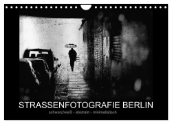 Strassenfotografie Berlin. schwarz/weiß - abstrakt - minimalistisch (Wandkalender 2025 DIN A4 quer), CALVENDO Monatskalender - Frank Andree