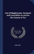 Cover-Bild zum Titel 'List of Magistrates, Coroners and Constables in and for the County of Yor' von 'Anonymous'