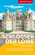 Cover-Bild zum Titel 'TRESCHER Reiseführer Schlösser der Loire' von 'Heike Bentheimer'