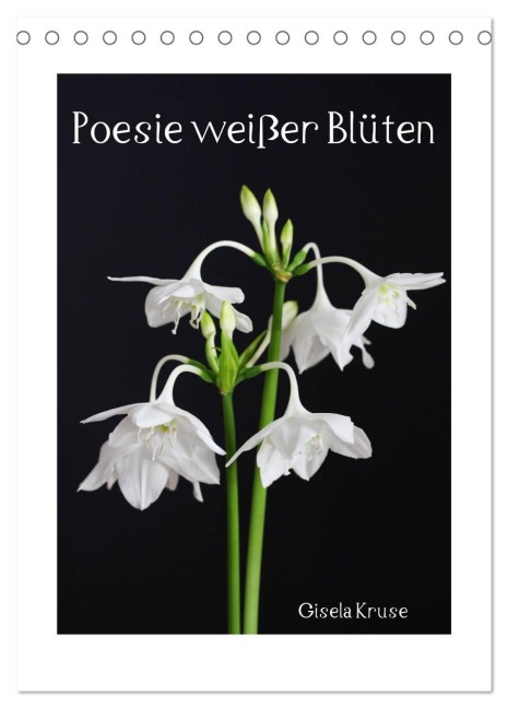 Poesie weißer Blüten (Tischkalender 2026 DIN A5 hoch), CALVENDO Monatskalender - Gisela Kruse