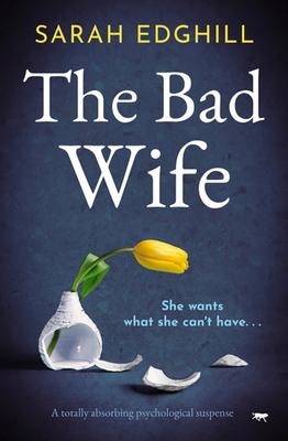 The Bad Wife - Sarah Edghill