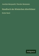 Cover-Bild zum Titel 'Handbuch der Römischen Alterthümer' von 'Joachim Marquardt, Theodor Mommsen'