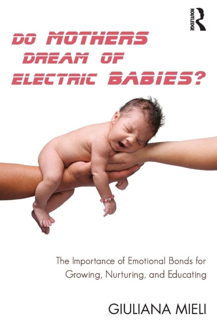 Do Mothers Dream of Electric Babies? - Giuliana Mieli